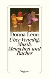 Über Venedig, Musik, Menschen und Bücher Leon, Donna 9783257064872