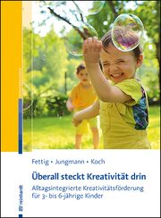 Überall steckt Kreativität drin Fettig, Peggy/Jungmann, Tanja/Koch, Katja 9783497031771