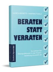 Beraten statt Verraten Bosetti, Ulrich/Walz, Hartmut 9783962511241