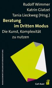 Beratung im Dritten Modus Rudolf Wimmer/Katrin Glatzel/Tania Lieckweg 9783849700355