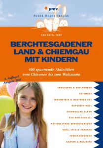 Berchtesgadener Land & Chiemgau mit Kindern Faby, Katja 9783898594622