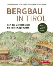 Bergbau in Tirol Neuhauser, Georg/Pamer, Tobias/Maier, Andreas u a 9783702240691