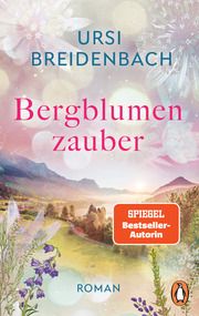 Bergblumenzauber Breidenbach, Ursi 9783328109150