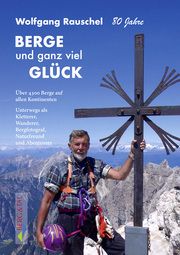 BERGE und ganz viel GLÜCK Rauschel, Wolfgang 9783939499688