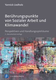 Berührungspunkte von Sozialer Arbeit und Klimawandel Liedholz, Yannick 9783847430568