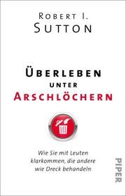 Überleben unter Arschlöchern Sutton, Robert I 9783492317191