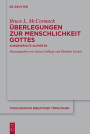 Überlegungen zur Menschlichkeit Gottes McCormack, Bruce L 9783111457505