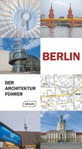 Berlin - Der Architekturführer Haubrich, Rainer/Hoffmann, Hans Wolfgang/Meuser, Philipp u a 9783037681862