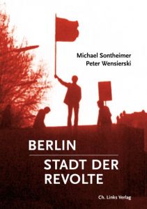 Berlin - Stadt der Revolte Sontheimer, Michael/Wensierski, Peter 9783861539889