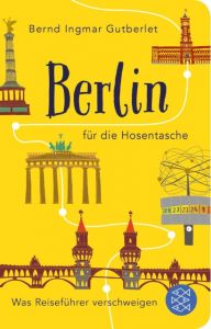 Berlin für die Hosentasche Gutberlet, Bernd Ingmar 9783596521104