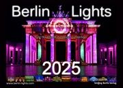 Berlin Lights Kalender - Eine Hauptstadt im farbigen Lichtermeer 2025 Verworner, Enrico 9783946488125