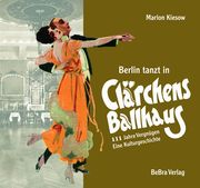 Berlin tanzt in Clärchens Ballhaus Kiesow, Marion 9783814803128