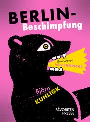 Berlin-Beschimpfung Kuhligk, Björn 9783968491196