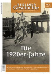 Berliner Geschichte - Die 1920er-Jahre Verein für die Geschichte Berlins e V  gegr 1865 9783962011208