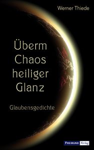 Überm Chaos heiliger Glanz Thiede, Werner 9783946083252