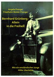 Bernhard Grünberg - Allein in die Freiheit Prender, Angela/Wolski-PRenger, Friedhelm 9783948229191