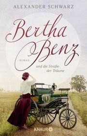 Bertha Benz und die Straße der Träume Schwarz, Alexander 9783426447376