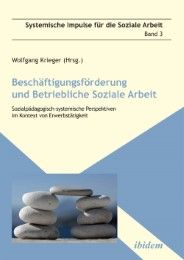 Beschäftigungsförderung und betriebliche Soziale Arbeit Wolfgang Krieger 9783838206455