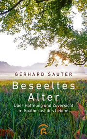 Beseeltes Alter Sauter, Gerhard 9783579062198