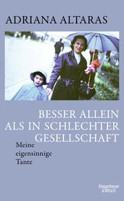 Besser allein als in schlechter Gesellschaft Altaras, Adriana 9783462004243