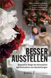 Besser ausstellen DASA Arbeitswelt Ausstellung/Professur für Museologie der Universität  9783837666830