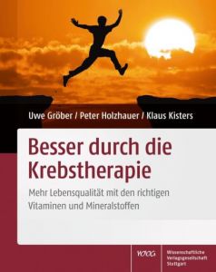 Besser durch die Krebstherapie Gröber, Uwe/Holzhauer, Peter/Kisters, Klaus 9783804731608