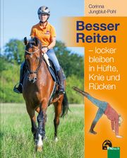 Besser Reiten - locker bleiben in Hüfte, Knie und Rücken Jungblut-Pohl, Corinna 9783885428589