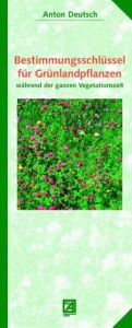 Bestimmungsschlüssel für Grünlandpflanzen während der ganzen Vegetationszeit Deutsch, Anton 9783704022363