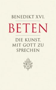 Beten Benedikt XVI, Benedikt 9783790257083