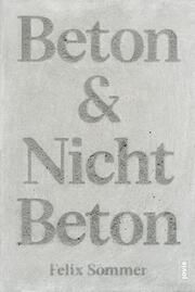 Beton & Nicht Beton Sommer, Felix 9783986120870