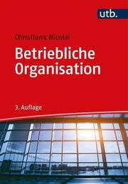 Betriebliche Organisation Nicolai, Christiana (Prof. Dr.) 9783825287573