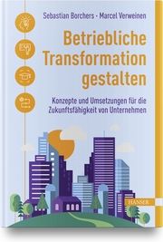 Betriebliche Transformation gestalten Sebastian Borchers/Marcel Verweinen 9783446473997