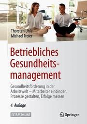 Betriebliches Gesundheitsmanagement Uhle, Thorsten/Treier, Michael 9783658254094