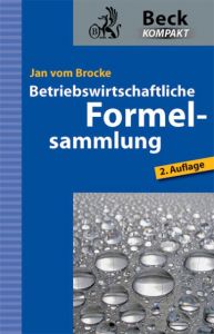 Betriebswirtschaftliche Formelsammlung vom Brocke, Jan (Prof. Dr.) 9783406602832