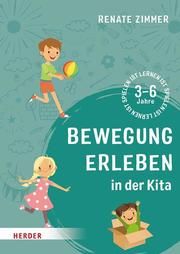 Bewegung erleben in der Kita Zimmer, Renate 9783451389368