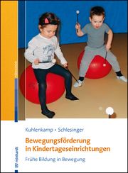 Bewegungsförderung in Kindertageseinrichtungen Kuhlenkamp, Stefanie/Schlesinger, Gisela 9783497030330