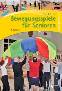 Bewegungsspiele für Senioren Pfitzner, Tina 9783785319383