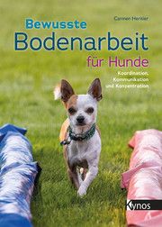 Bewusste Bodenarbeit für Hunde Heritier, Carmen 9783954642779