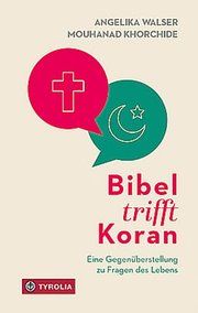 Bibel trifft Koran Walser, Angelika/Khorchide, Mouhanad 9783702240226