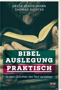 Bibelauslegung praktisch Stadelmann, Helge/Richter, Thomas 9783417246513