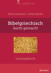 Bibelgriechisch leicht gemacht Häußer, Detlef/Haubeck, Wilfrid 9783765593574