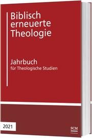 Biblisch erneuerte Theologie 2021 Christoph Raedel/Jürg Buchegger-Müller 9783417241709