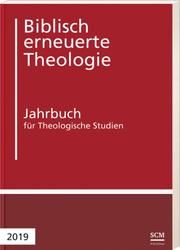 Biblisch erneuerte Theologie 2019 Christoph Raedel/Jürg Buchegger-Müller 9783417268850