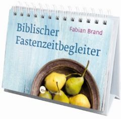 Biblischer Fastenzeitbegleiter Brand, Fabian 9783460271913
