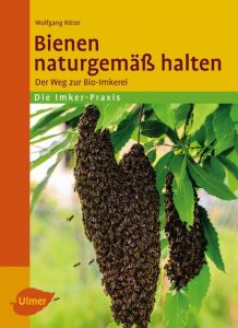 Bienen naturgemäß halten Ritter, Wolfgang 9783800139958