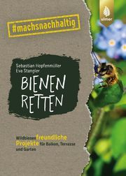 Bienen retten Hopfenmüller, Sebastian/Stangler, Eva 9783818612276