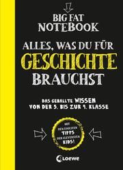 Big Fat Notebook - Alles, was du für Geschichte brauchst Brüggemann, Thomas/Vengoechea, Ximena 9783743204928