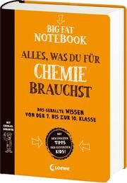 Big Fat Notebook Chemie - Alles, was du für Chemie brauchst - Das geballte Wissen von der 7. bis zur 10. Klasse Swanson, Jennifer 9783743213098