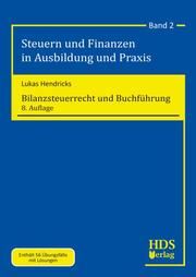 Bilanzsteuerrecht und Buchführung Hendricks, Lukas 9783955547943