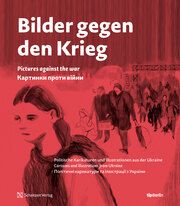 Bilder gegen den Krieg/Pictures against the war Pictoric Kiew 9783946972648